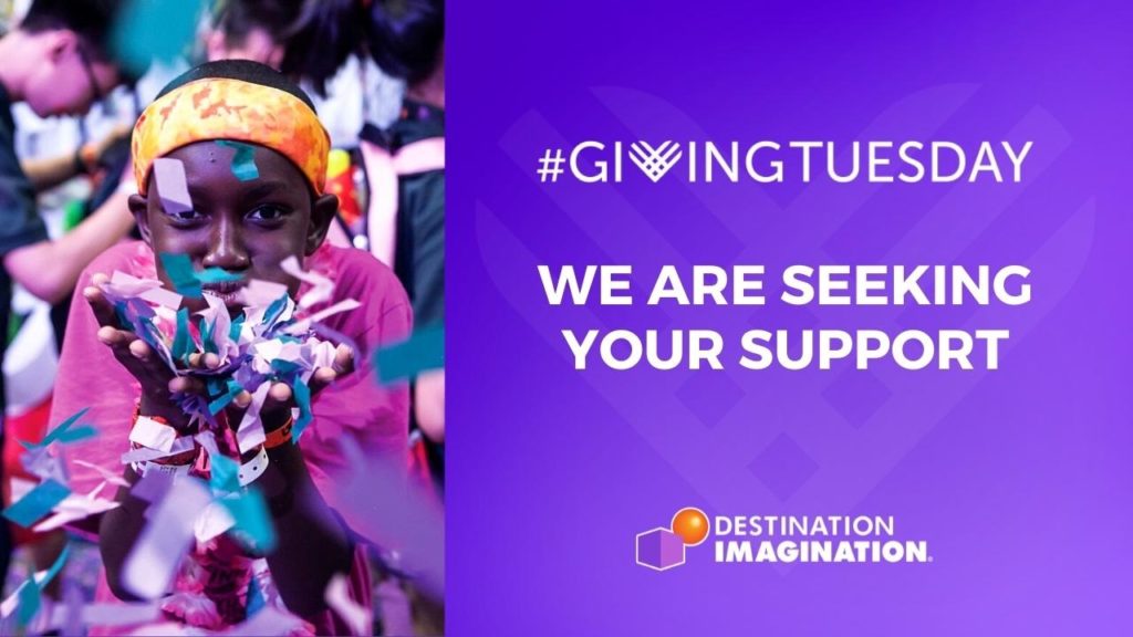 Destination Imagination is seeking your support this Giving Tuesday