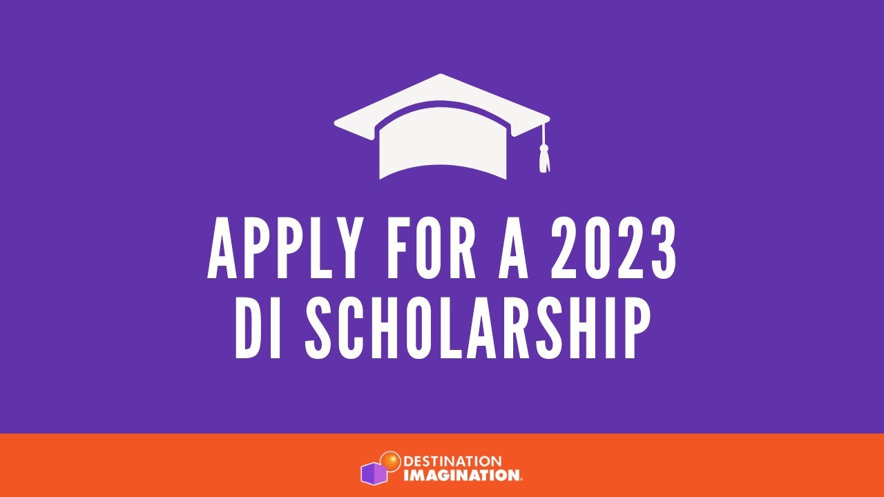 Text says, "Apply for a 2023 Destination Imagination scholarship" and includes an illustration of a graduation cap.
