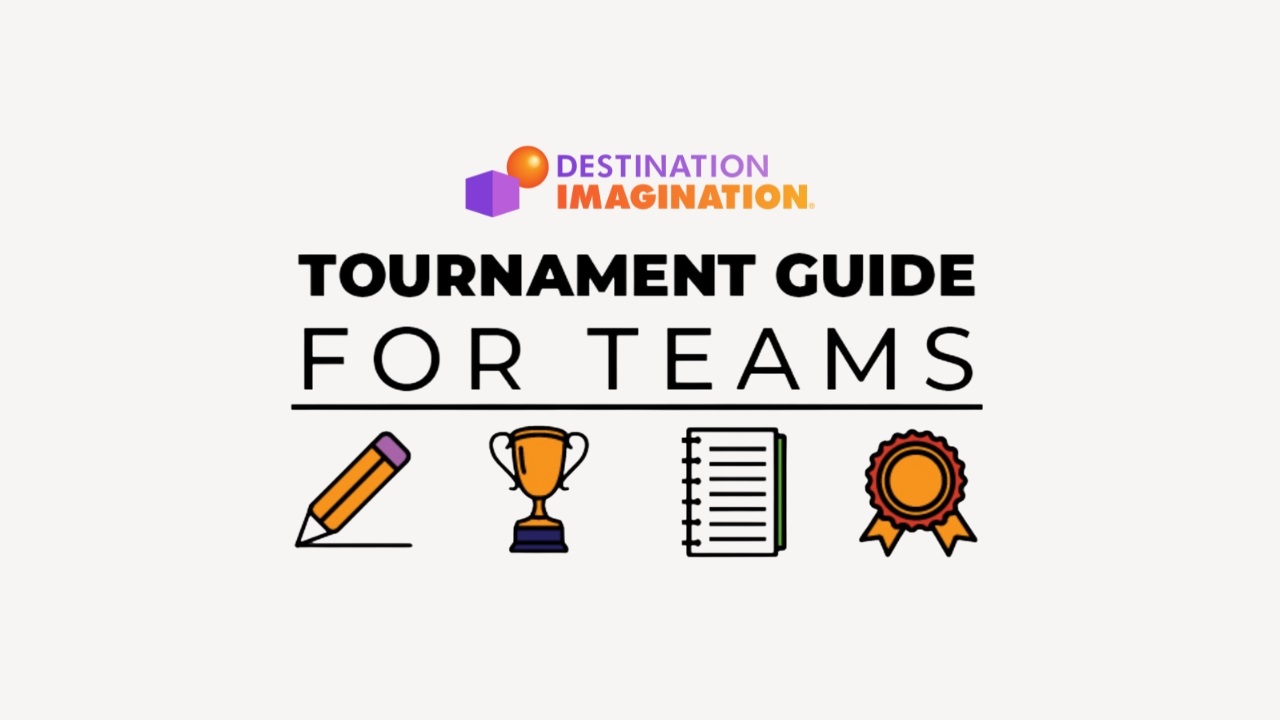 Image says, "Destination Imagination Tournament Guide for Teams"