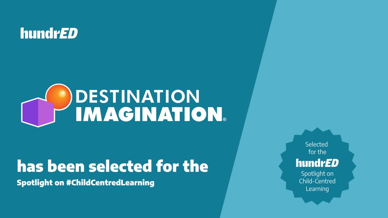 Destination Imagination has been selected for the HundrED Child-Centered Learning Spotlight
