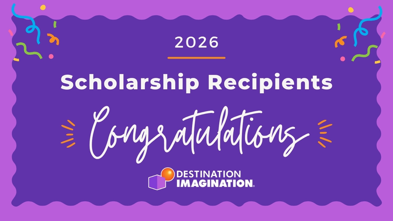 Graphic with a purple background and colorful confetti accents celebrating the 2026 Destination Imagination Scholarship Winners. Large white text reads “Scholarship Recipients” and “Congratulations” above the Destination Imagination logo.