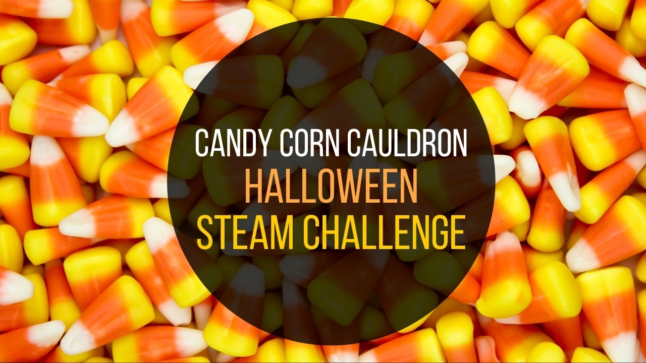 Halloween STEAM Challenge: Candy Corn Cauldron Halloween STEAM Challenge: Candy Corn Cauldron