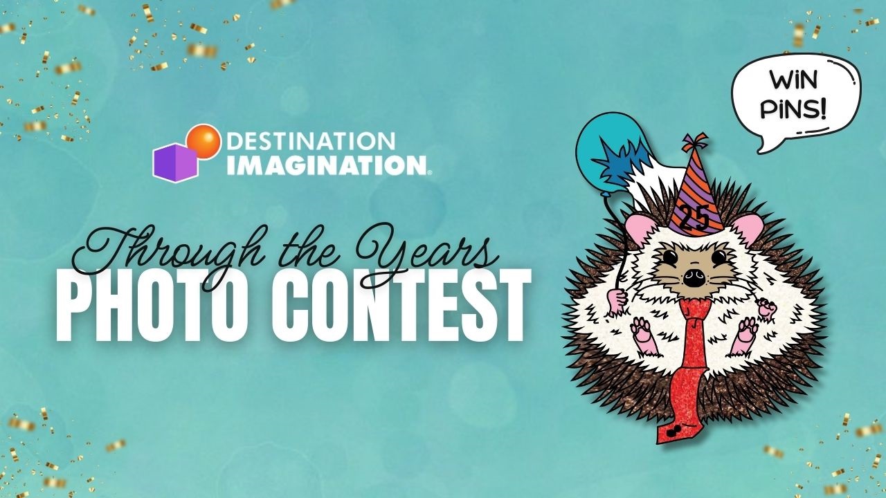 Destination Imagination Through theYears Photo Contest. Image includes an illustration of a Party Animal pin to celebrate 25 years of Destination Imagination.