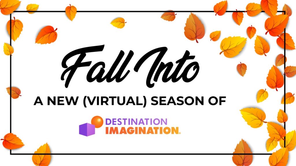Fall Into a New (Virtual) Season of Destination Imagination