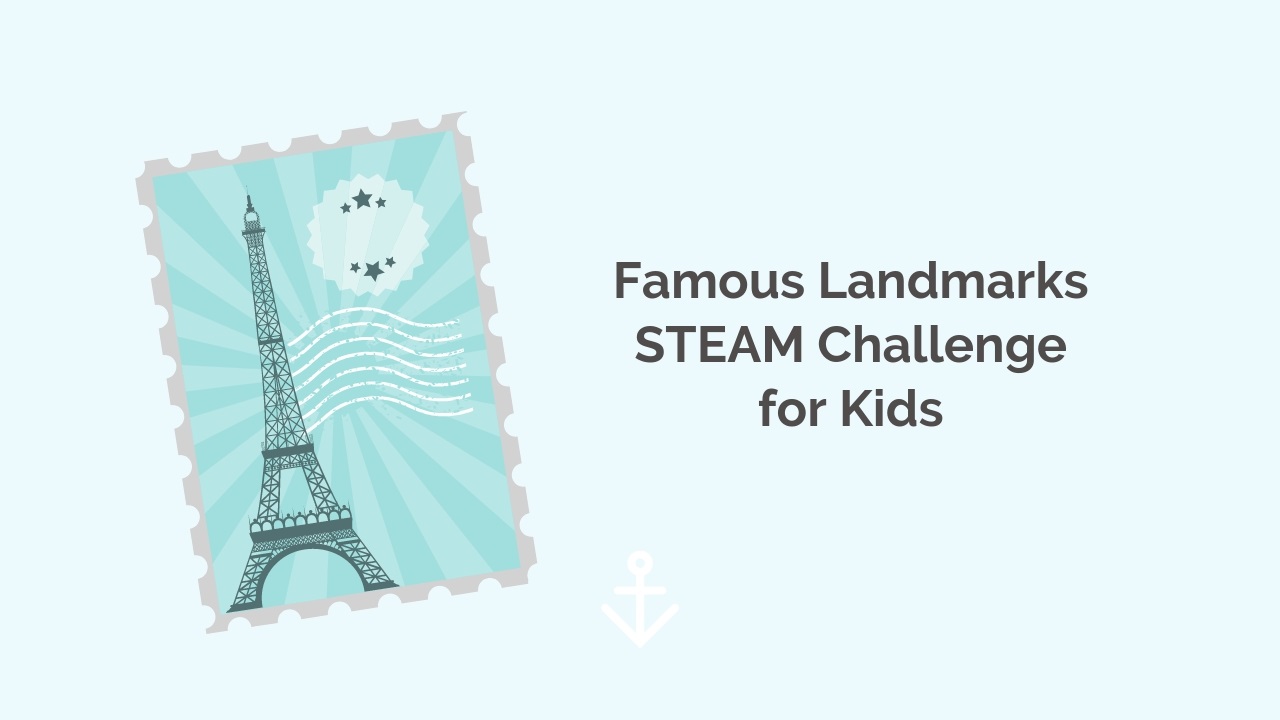 Famous Landmarks STEAM Challenge Famous Landmarks STEAM Challenge