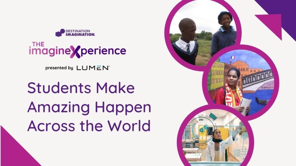 Students Make Amazing Happen Across the World. Photo includes pictures of 3 teams that participated in the ImagineXperience program.