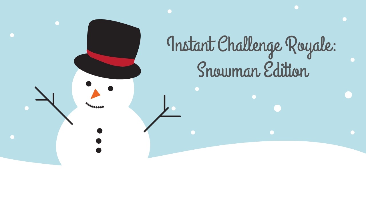 Instant Challenge Royale: Snowman Edition Instant Challenge Royale: Snowman Edition
