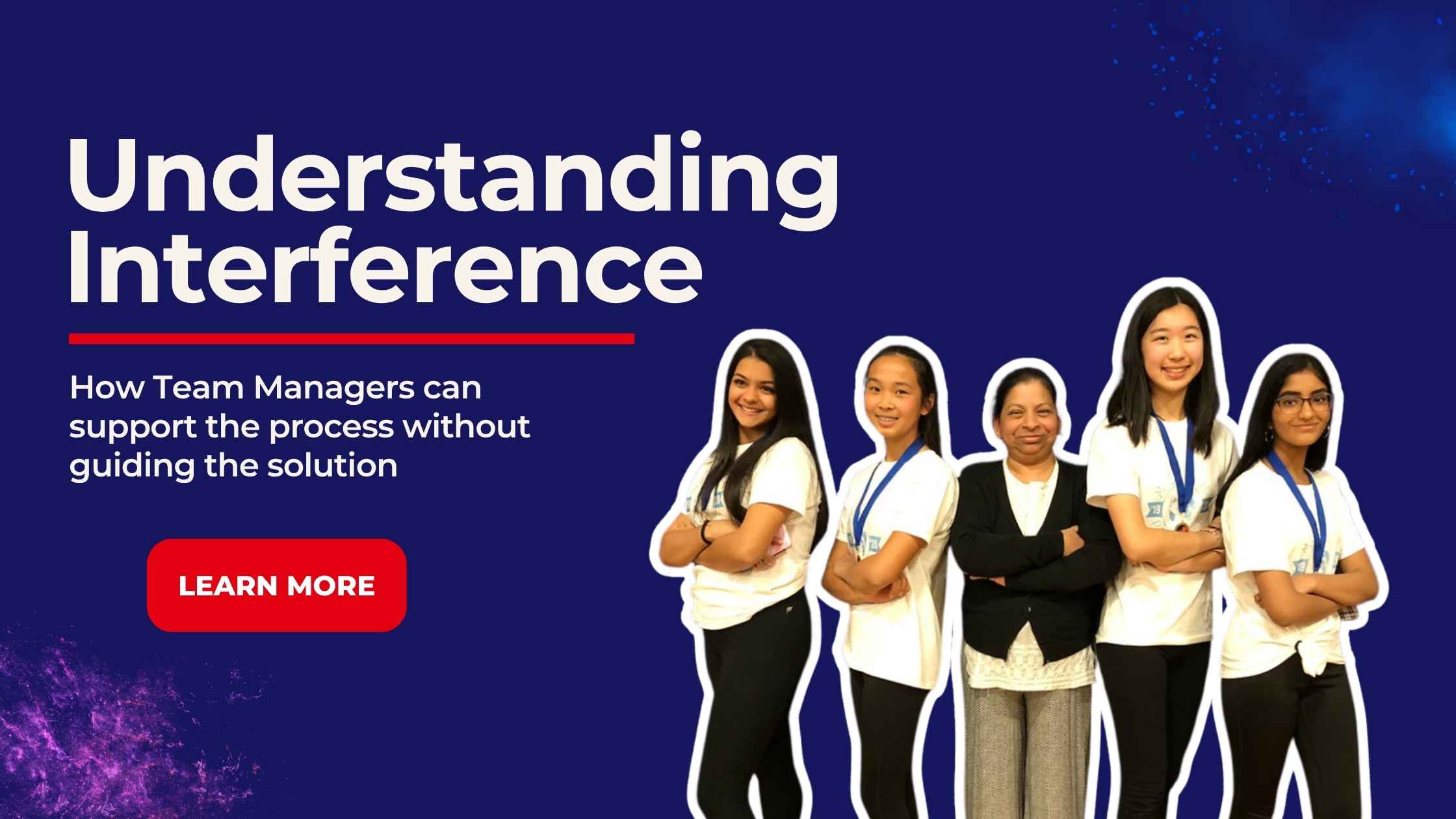 Graphic promoting a Destination Imagination resource on understanding Interference, featuring a Team Manager with four students. Text reads, “How Team Managers can support the process without guiding the solution.”