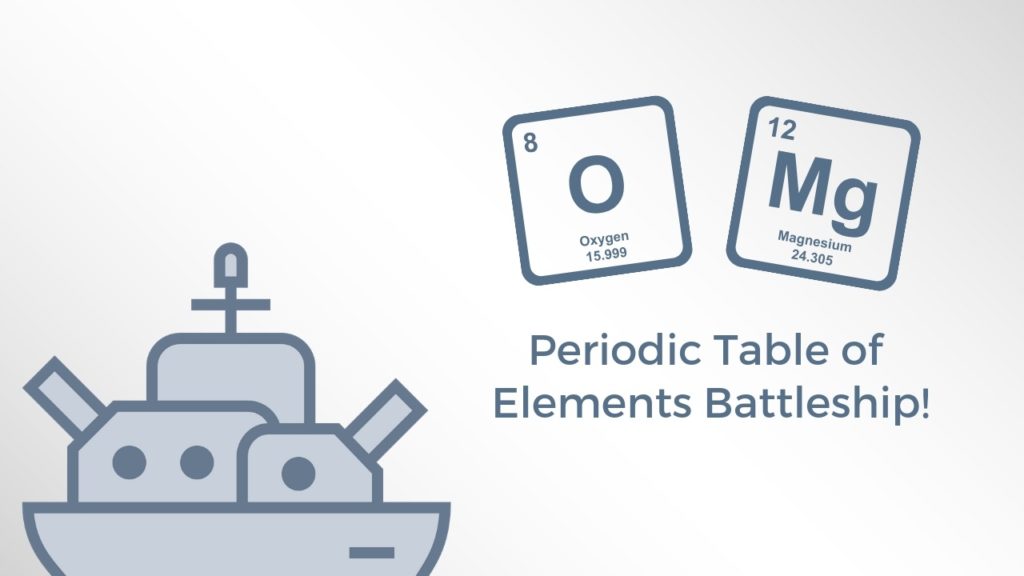 Play Periodic Table of Elements Battleship