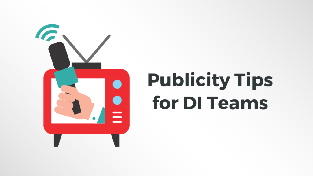 Publicity Tips for DI Teams