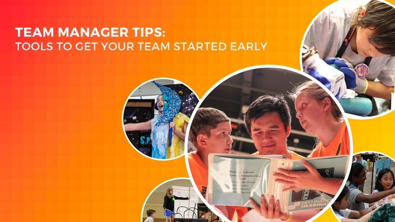 Team Manager Tips: Get a Head Start on Your Destination Imagination Season